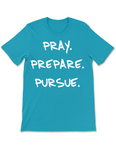 NEW Pray Prepare Pursue Tee - Aqua